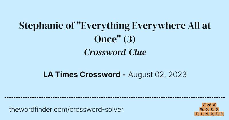 Stephanie of "Everything Everywhere All at Once" crossword clue image