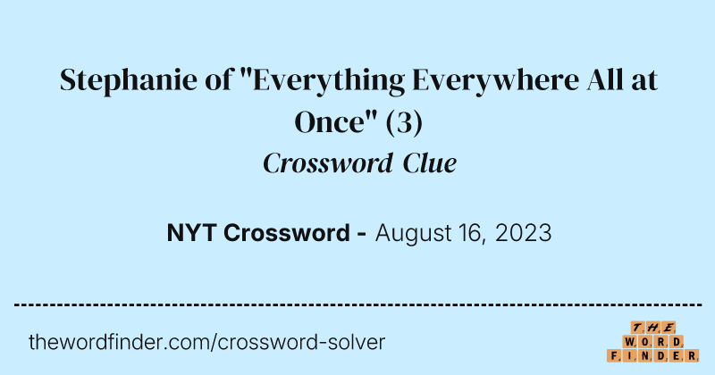 Stephanie of "Everything Everywhere All at Once" crossword clue image