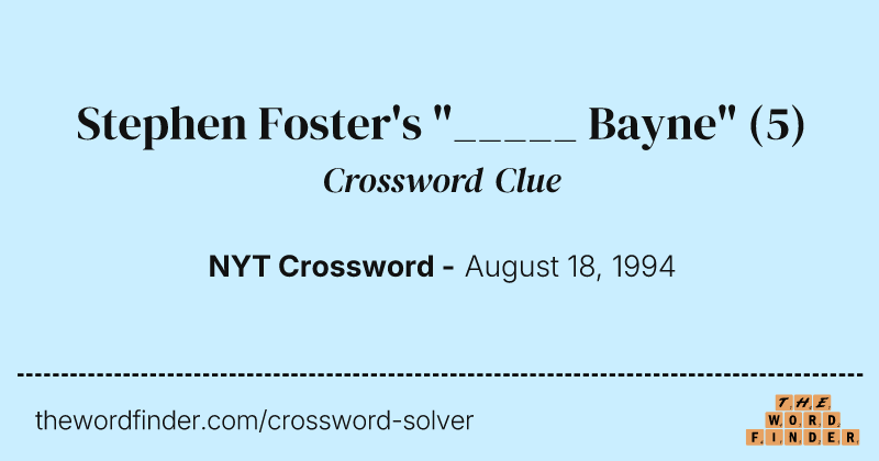 Stephen Foster's "_____ Bayne" crossword clue image