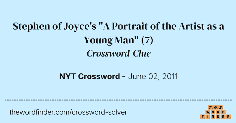 Stephen of Joyce's "A Portrait of the Artist as a Young Man" crossword clue image