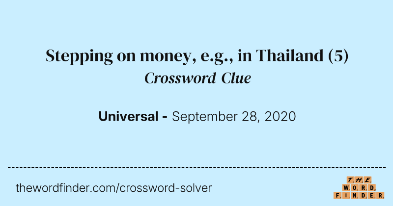Stepping on money, e.g., in Thailand crossword clue image
