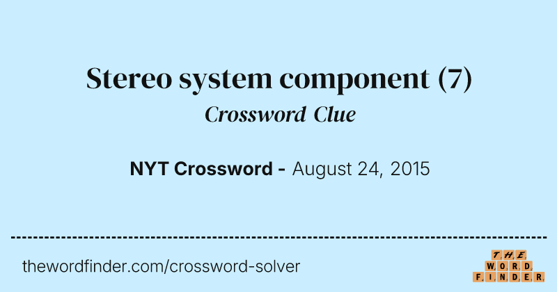 Stereo system component crossword clue image