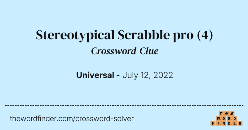 Stereotypical Scrabble pro crossword clue image