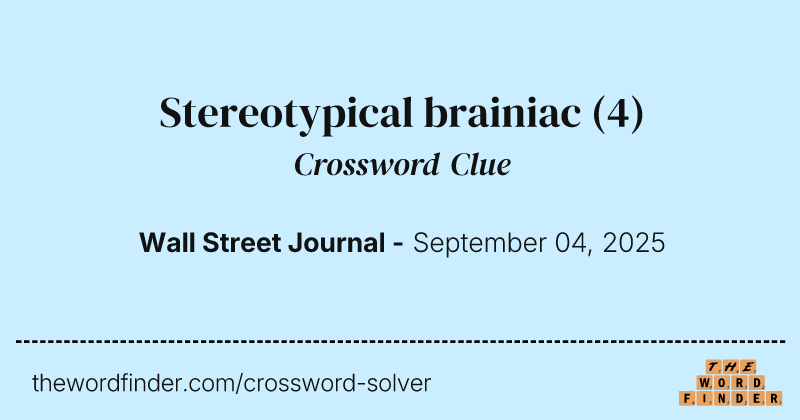 Stereotypical brainiac crossword clue image