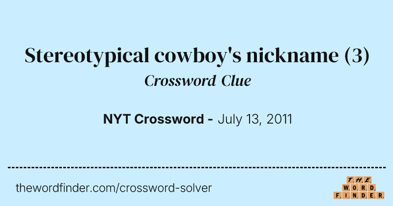 Stereotypical cowboy's nickname crossword clue image