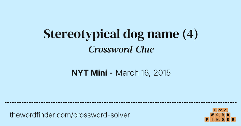Stereotypical dog name crossword clue image