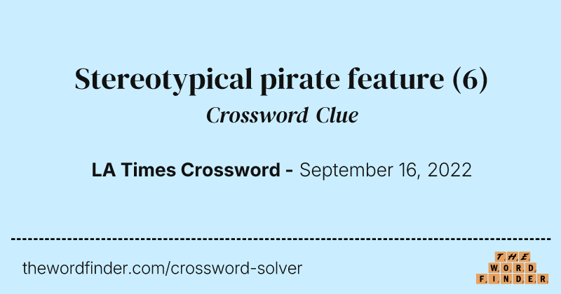 Stereotypical pirate feature crossword clue image