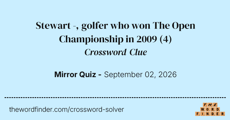 Stewart -, golfer who won The Open Championship in 2009 crossword clue image