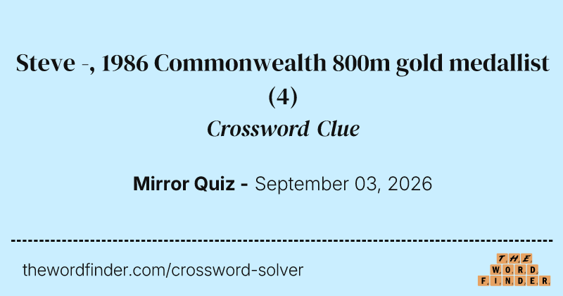 Steve -, 1986 Commonwealth 800m gold medallist crossword clue image