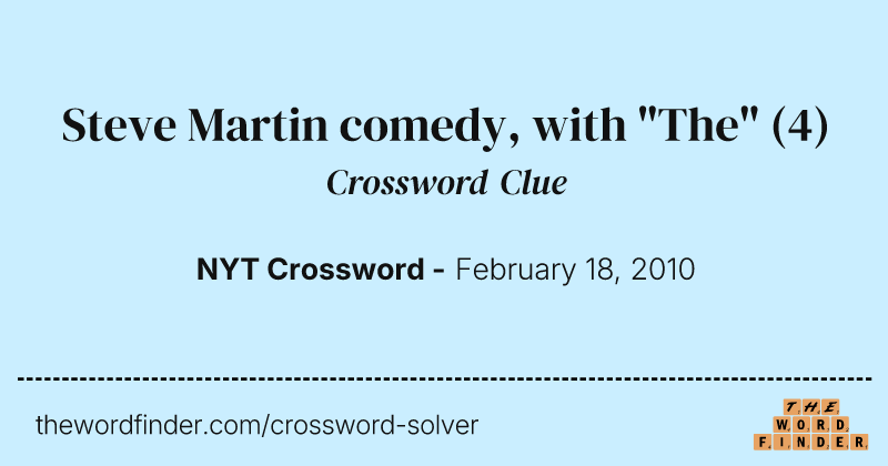 Steve Martin comedy, with "The" crossword clue image