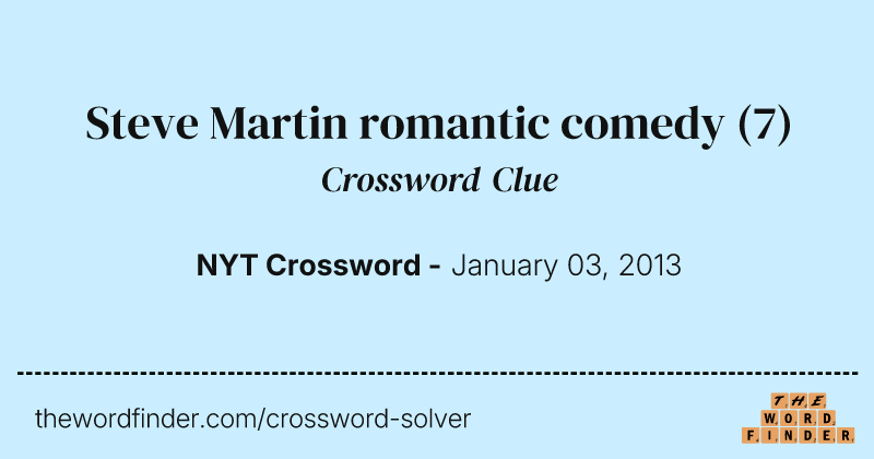 Steve Martin romantic comedy crossword clue image