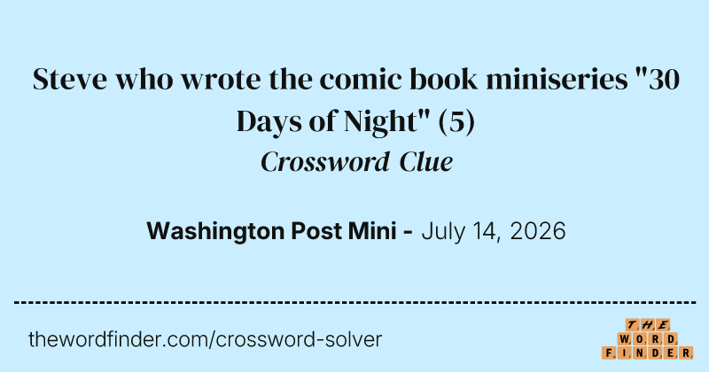 Steve who wrote the comic book miniseries "30 Days of Night" crossword clue image
