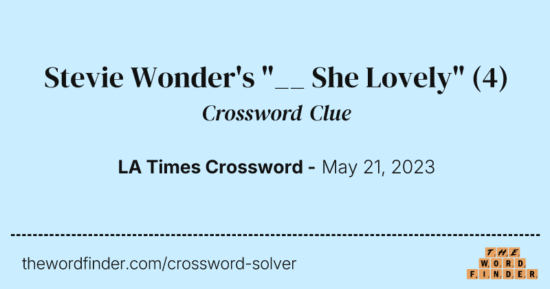 Stevie Wonder's "__ She Lovely" crossword clue image
