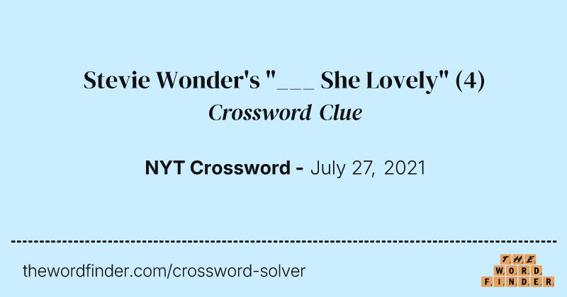 Stevie Wonder's "___ She Lovely" crossword clue image