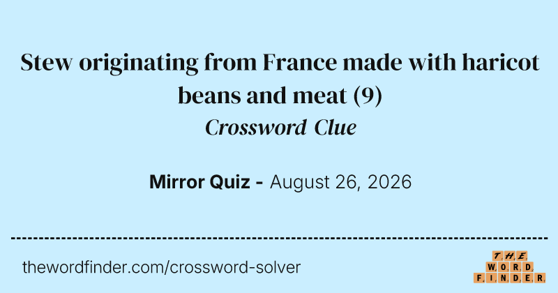 Stew originating from France made with haricot beans and meat crossword clue image
