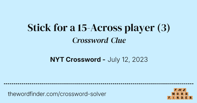 Stick for a 15-Across player crossword clue image