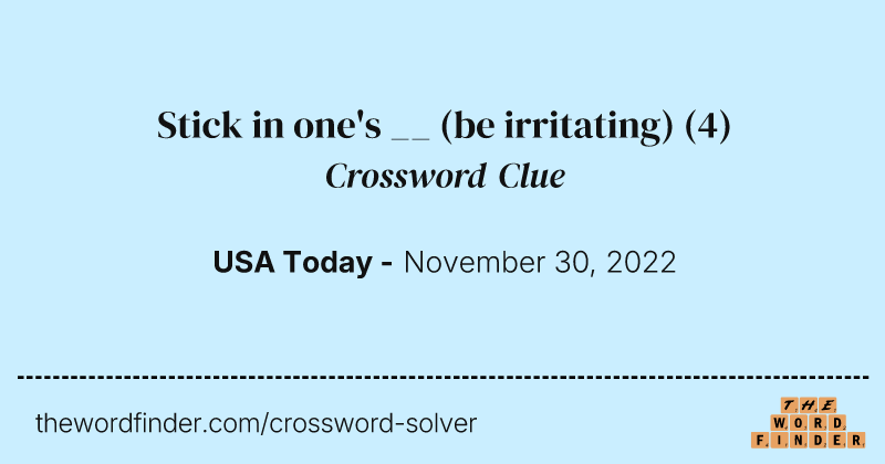 Stick in one's __ (be irritating) crossword clue image