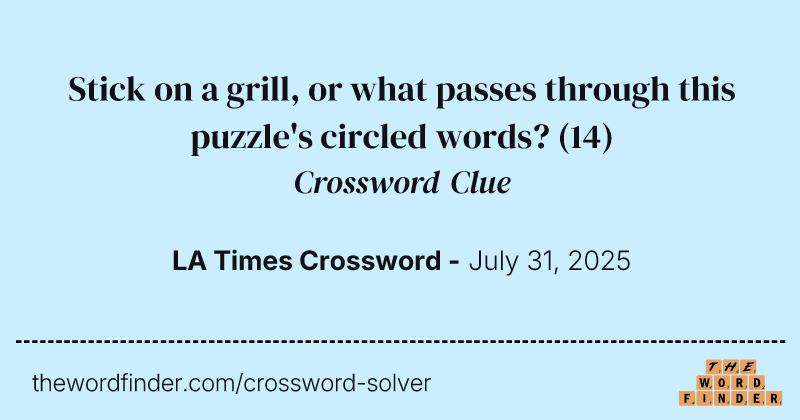 Stick on a grill, or what passes through this puzzle's circled words? crossword clue image
