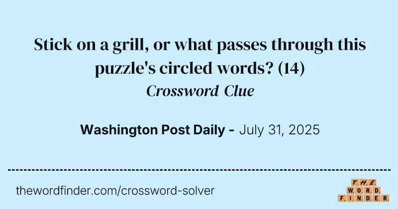 Stick on a grill, or what passes through this puzzle's circled words? crossword clue image