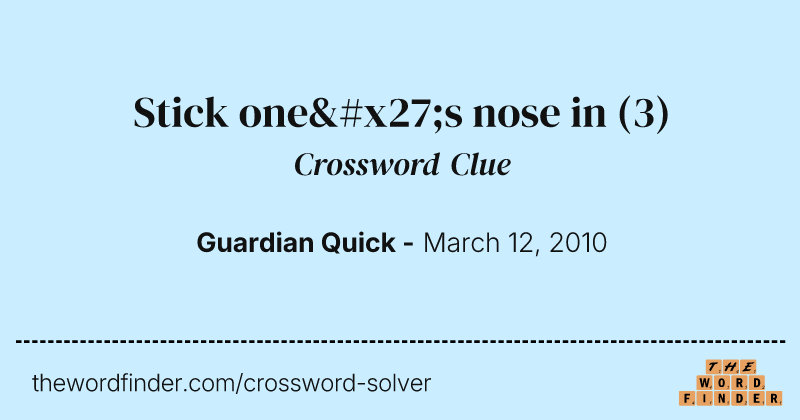 Stick one's nose in crossword clue image