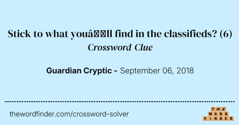 Stick to what you’ll find in the classifieds? crossword clue image