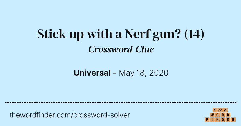 Stick up with a Nerf gun? crossword clue image