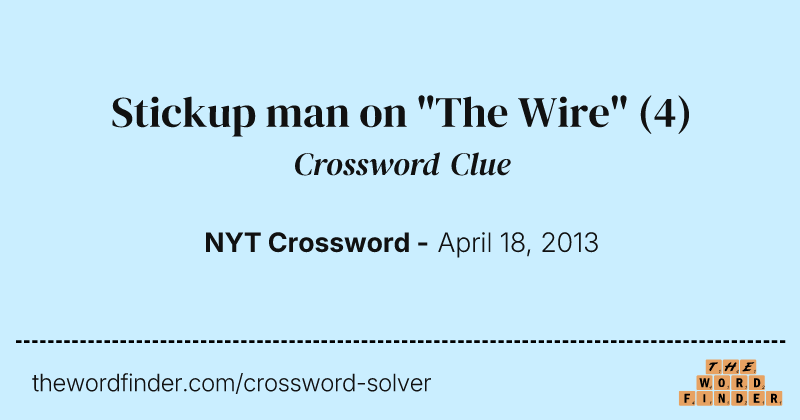 Stickup man on "The Wire" crossword clue image
