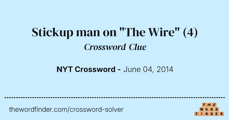 Stickup man on "The Wire" crossword clue image