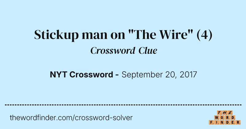 Stickup man on "The Wire" crossword clue image