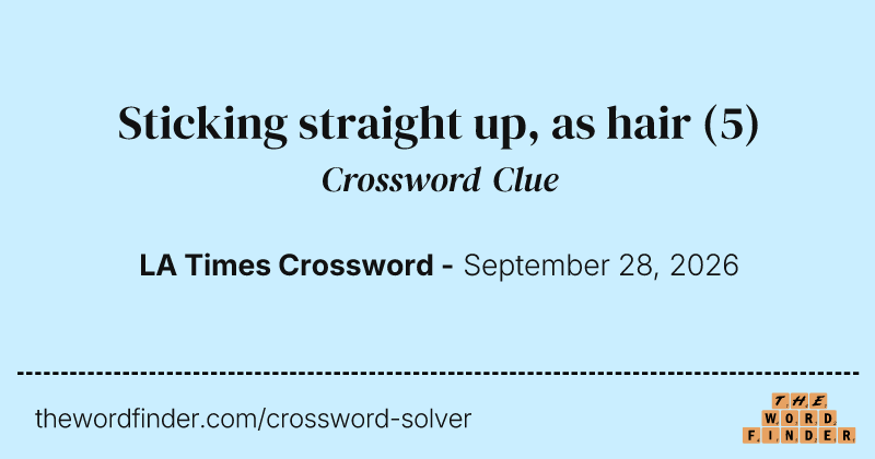 Sticking straight up, as hair crossword clue image