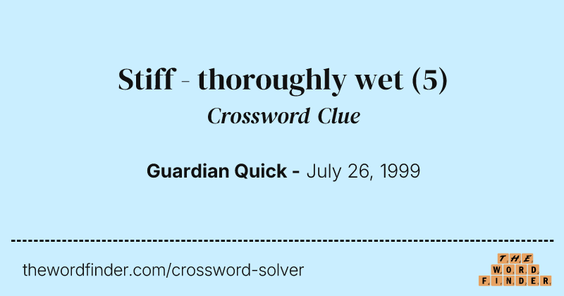 Stiff - thoroughly wet crossword clue image