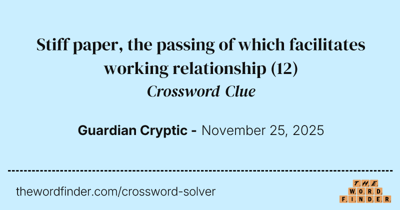 Stiff paper, the passing of which facilitates working relationship crossword clue image