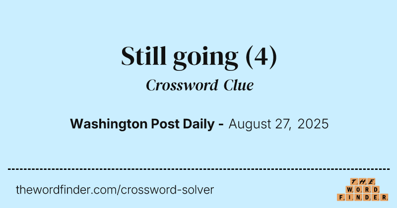 Still going crossword clue image