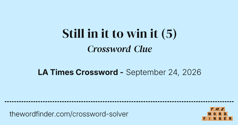 Still in it to win it crossword clue image