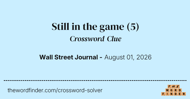 Still in the game crossword clue image