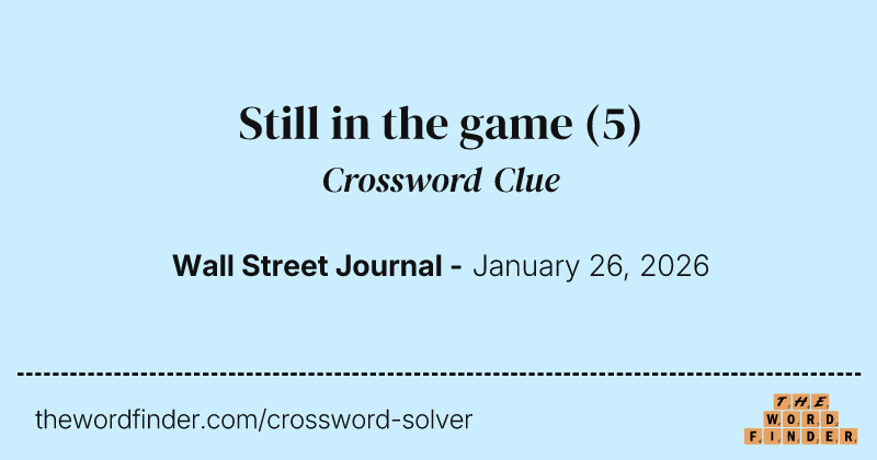 Still in the game crossword clue image