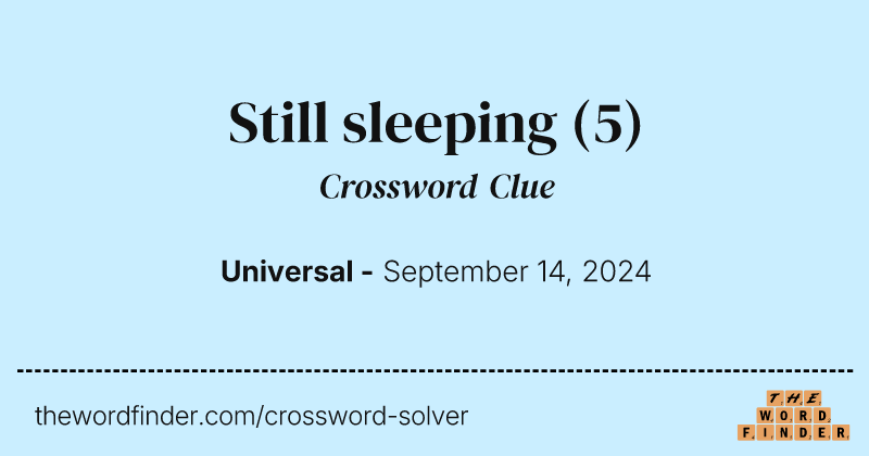 Still sleeping crossword clue image