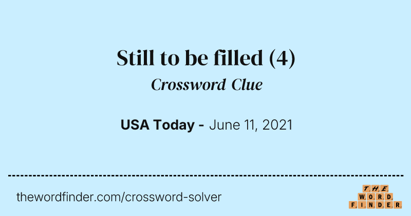 Still to be filled crossword clue image