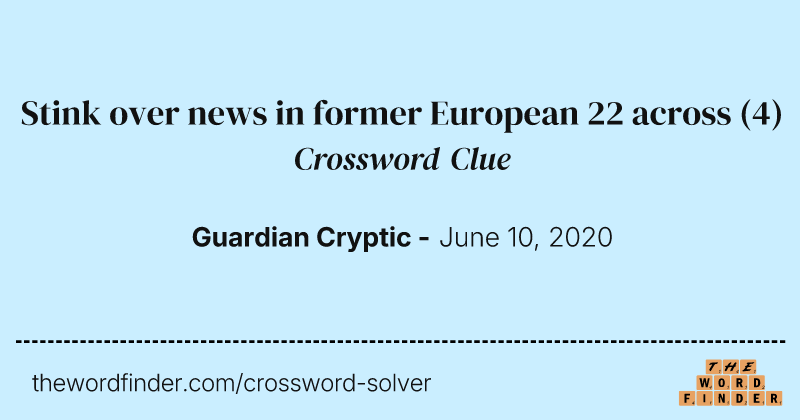 Stink over news in former European 22 across crossword clue image