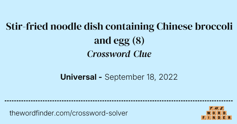 Stir-fried noodle dish containing Chinese broccoli and egg crossword clue image