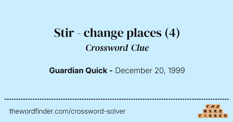Stir - change places crossword clue image