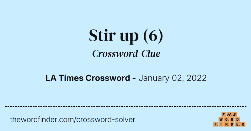 Stir up crossword clue image