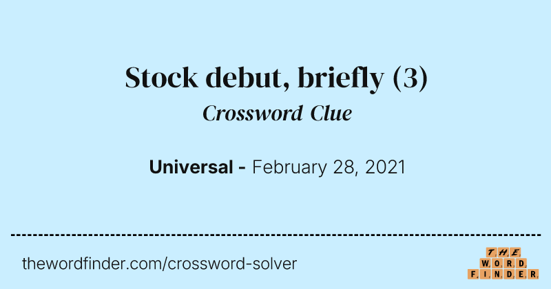 Stock debut, briefly crossword clue image