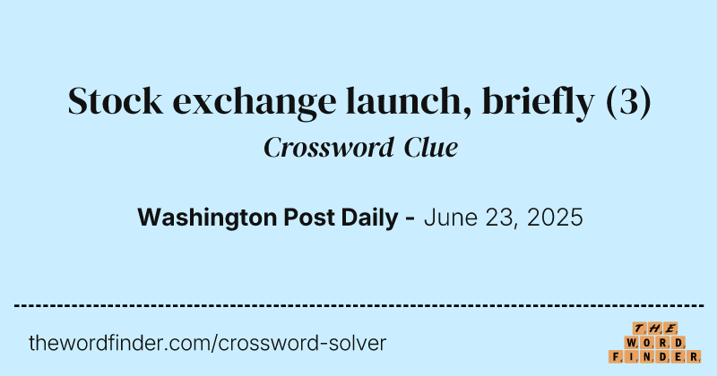 Stock exchange launch, briefly crossword clue image