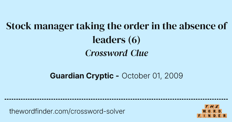 Stock manager taking the order in the absence of leaders crossword clue image