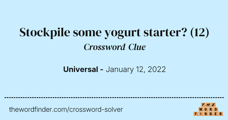 Stockpile some yogurt starter? crossword clue image