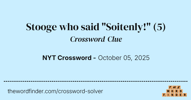 Stooge who said "Soitenly!" crossword clue image