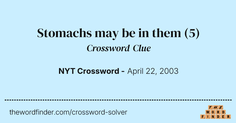 Stomachs may be in them crossword clue image