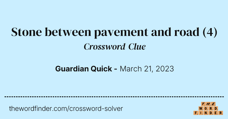 Stone between pavement and road crossword clue image