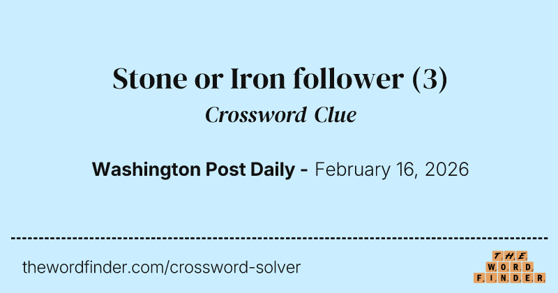 Stone or Iron follower crossword clue image
